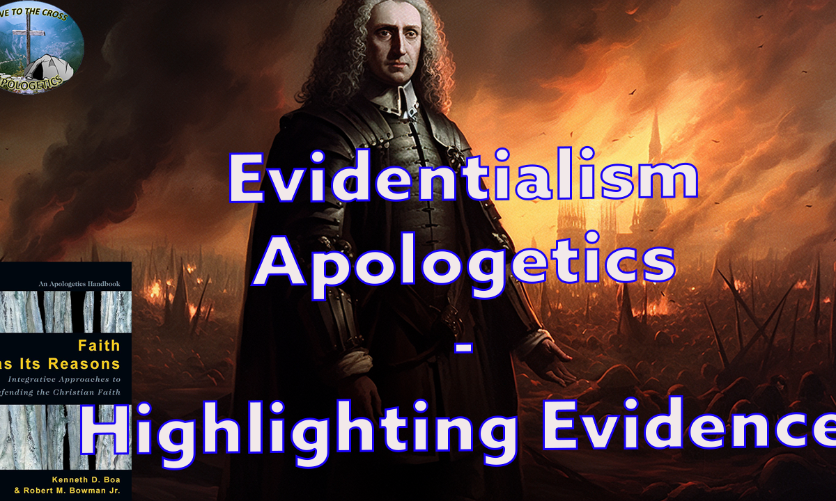Evidentialism Apologetics - Highlighting Evidence