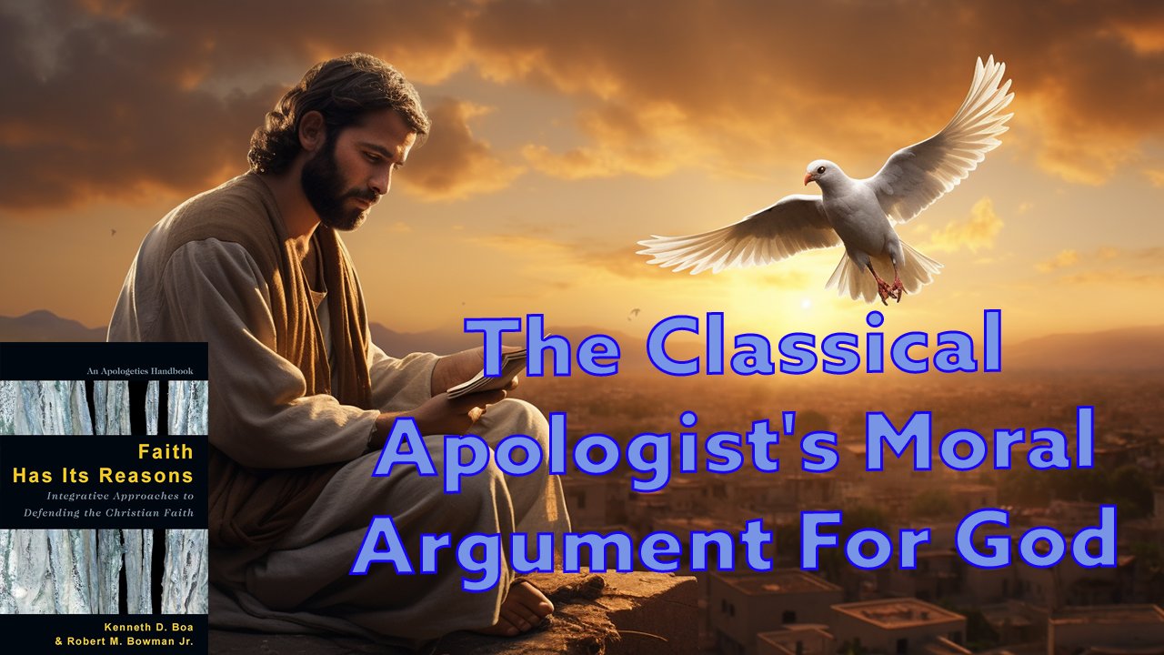 Classical Apologist's Moral Argument For God