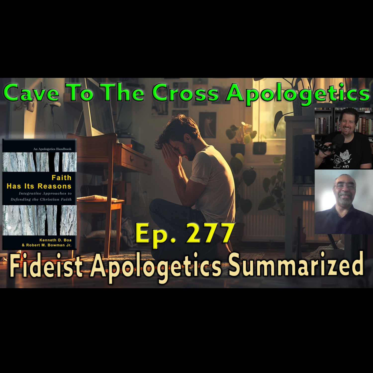 Fideist Apologetics Summarized – Ep.277 – Faith Has Its Reasons – Apologetics & The Subjectivity Of Faith – Part 1