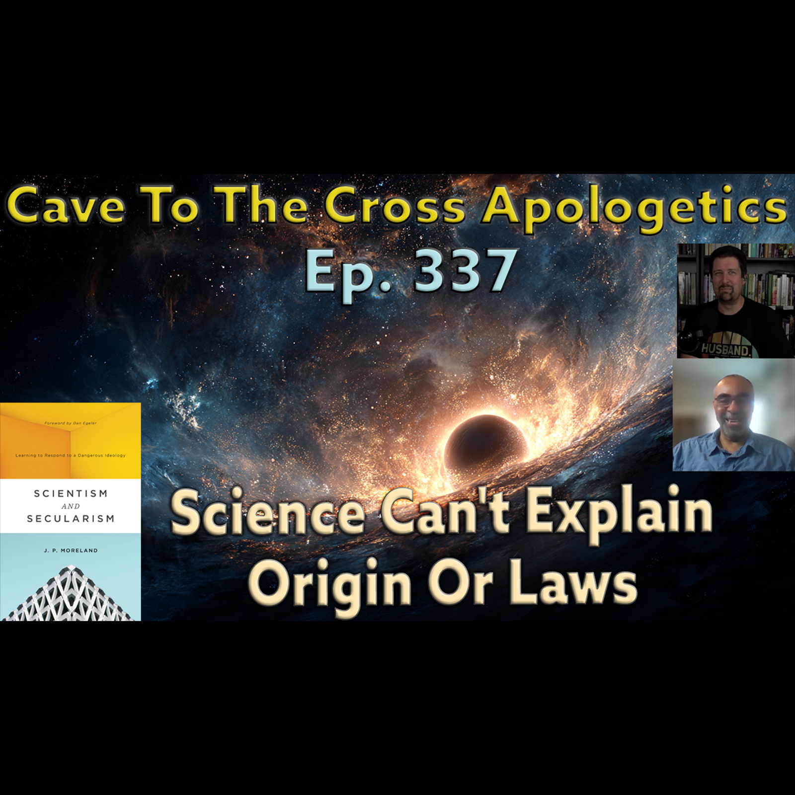 Science Can’t Explain Origin Or Laws – Ep.337 – Scientism & Secularism – 5 Things Science Can’t Explain But Theism Can – Part 1 Science Can’t Explain Origin Or Laws – Ep.337 – Scientism & Secularism – 5 Things Science Can’t Explain But Theism Can – Part 1