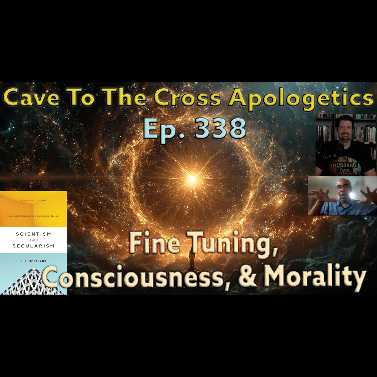Fine Tuning, Consciousness, & Morality – Ep.338 – Scientism & Secularism – 5 Things Science Can’t Explain But Theism Can – Part 2 Fine Tuning, Consciousness, & Morality – Ep.338 – Scientism & Secularism – 5 Things Science Can’t Explain But Theism Can – Part 2