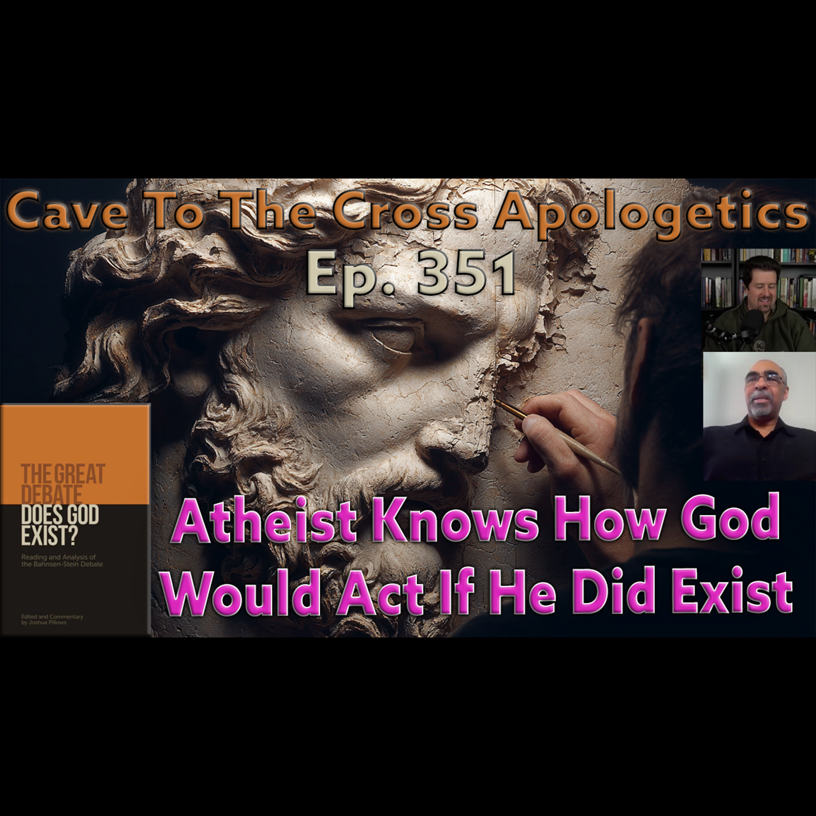 Atheist Knows How God Would Act If He Did Exist – Ep.351 – The Great Debate – Stein’s 2nd Opening – Part 2