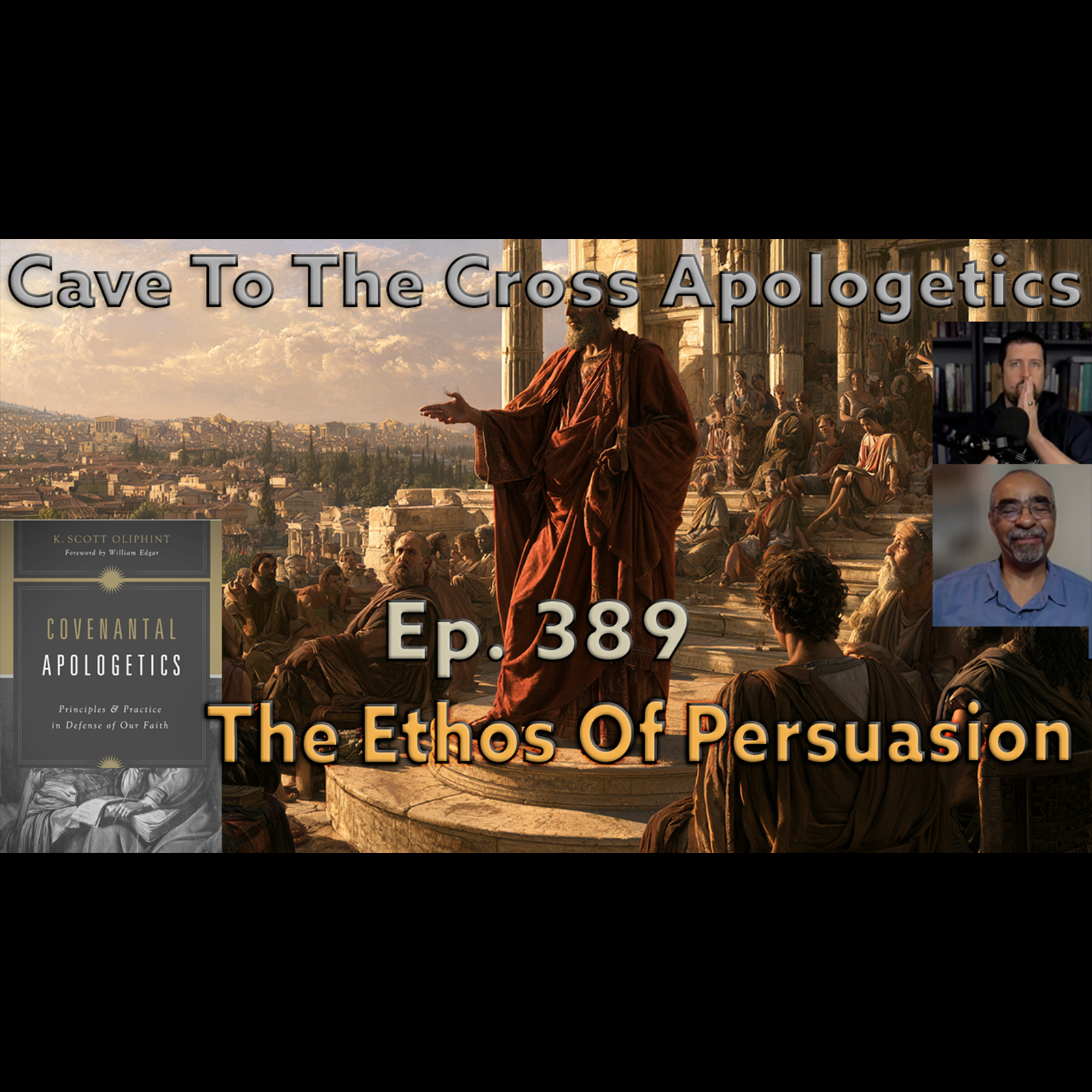 The Ethos Of Persuasion - Ep.389 - Covenantal Apologetics - The Art Of Persuasion - Part 3