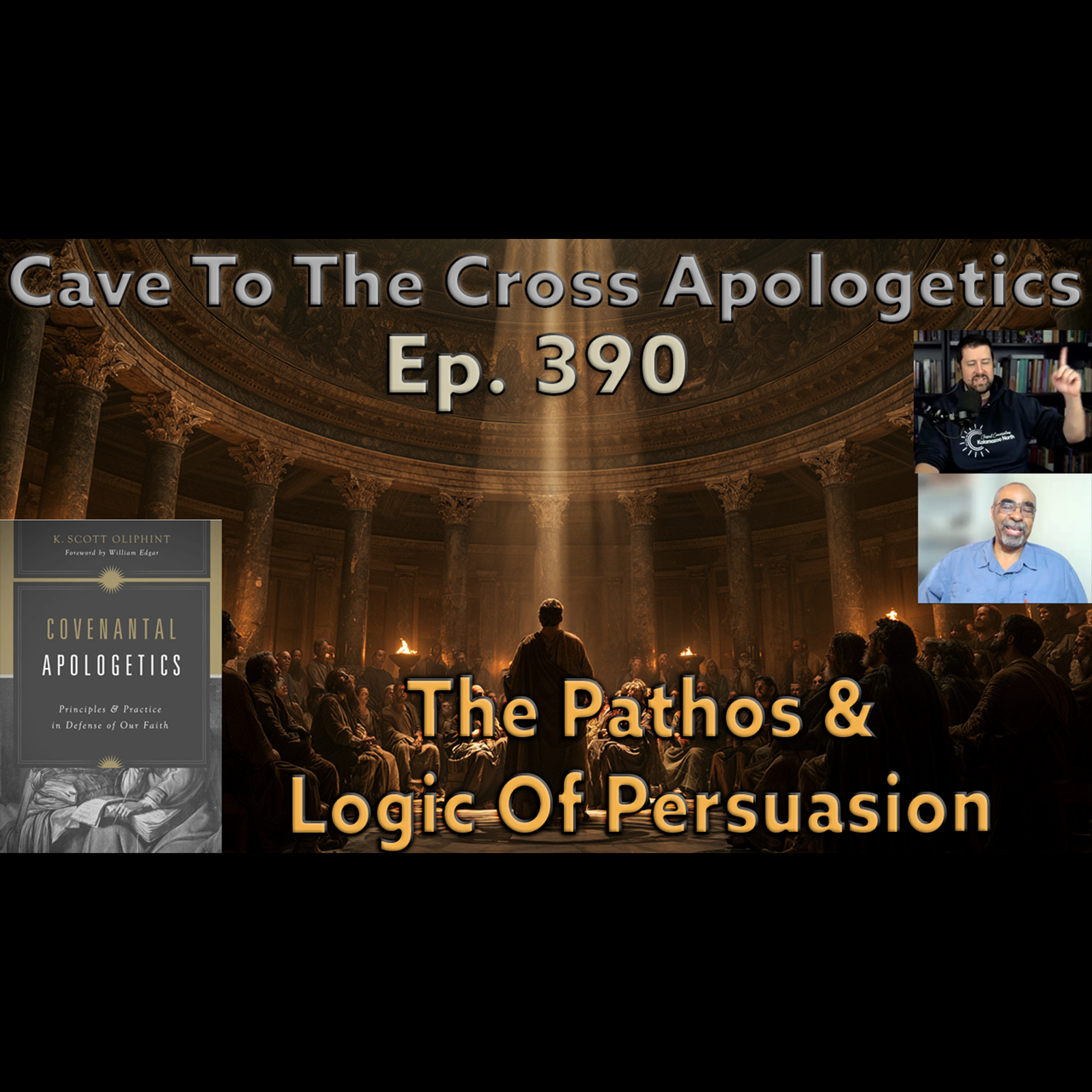 The Pathos & Logic Of Persuasion - Ep.390 - Covenantal Apologetics - The Art Of Persuasion - Part 4