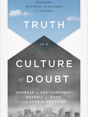 Truth In A Culture Of Doubt